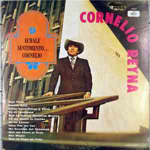 Cornelio Reyna - Echale Sentimento... Cornelio download free