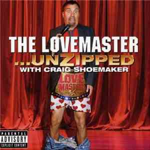 Craig Shoemaker - The Lovemaster... Unzipped download free