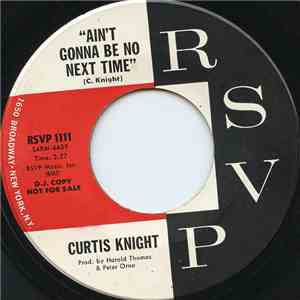 Curtis Knight - Ain't Gonna Be No Next Time download mp3 flac