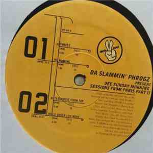 Da Slammin' Phrogz - Dee Sunday Morning Session From Paris Part II download free Da Slammin' Phrogz - Dee Sunday Morning Session From Paris Part II download mp3 flac