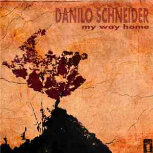 Danilo Schneider - My Way Home download mp3 flac