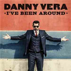Danny Vera - I've Been Around download free