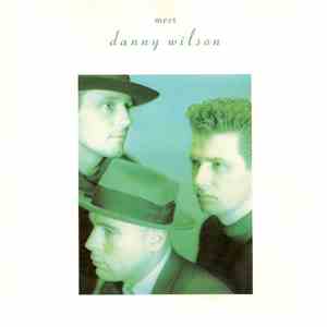 Danny Wilson  - Meet Danny Wilson download free