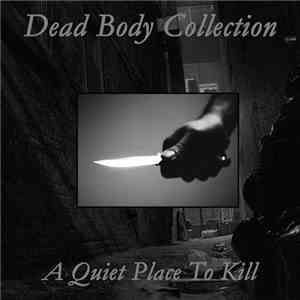 Dead Body Collection - A Quiet Place To Kill download mp3 flac