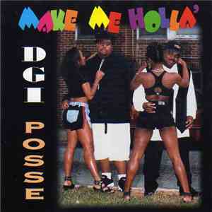 D.G.I. Posse - Make Me Holla' download free