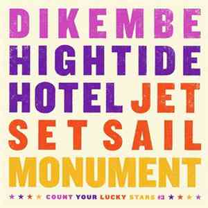Dikembe / Hightide Hotel / Jet Set Sail / Monument  - Dikembe / Hightide Hotel / Jet Set Sail / Monument download mp3 flac