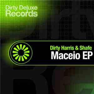 Dirty Harris & Shafe - Maceio EP download free