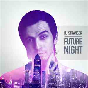 DJ Stranger  - Future Night download mp3 flac