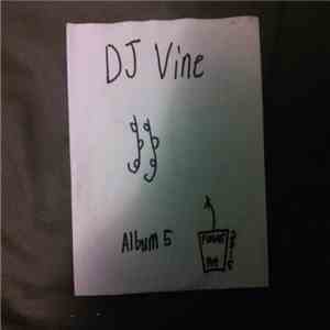 DJ Vine - Album 5 download free