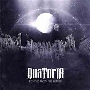 Dustopia - Echoes From The Future download free
