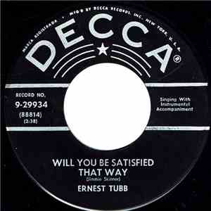 Ernest Tubb - Will You Be Satisfied That Way / Jimmie Rodgers' Last Yodel download mp3 flac