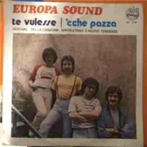 Europa Sound - Te Vulesse / 'Cche Pazza download mp3 flac