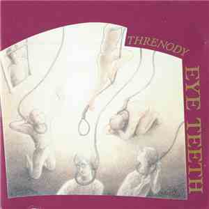 Eye Teeth - Threnody download free