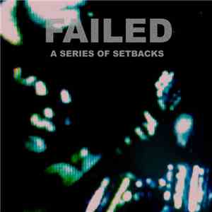 Failed - A Series of Setbacks download free