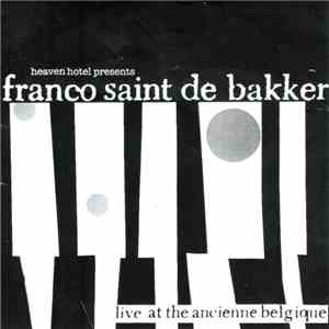 Franco Saint De Bakker - Live At The Ancienne Belgique download mp3 flac