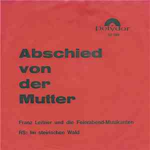 Franz Leitner  Und Die Feierabend-Musikanten - Abschied von Der Mutter download mp3 flac