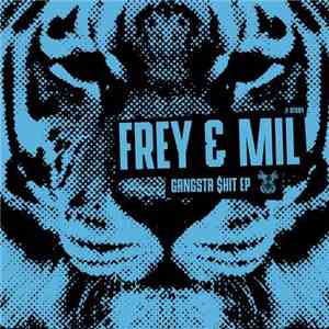 Frey  & Mil  - Gangsta $hit EP download free