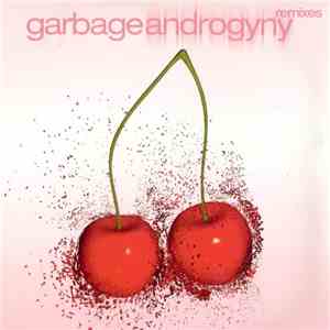 Garbage - Androgyny Remixes download mp3 flac