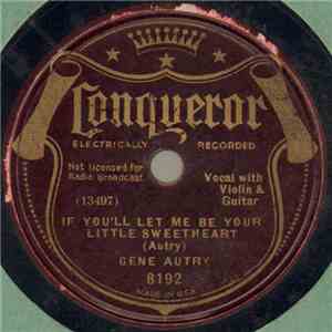 Gene Autry - If You'll Let Me Be Your Little Sweetheart download mp3 flac