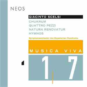 Giacinto Scelsi - Symphonieorchester des Bayerischen Rundfunks - Chukrum / Quattro Pezzi / Natura Renovatur / Hymnos download mp3 flac