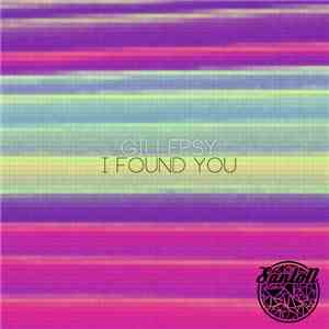 Gillepsy - I Found You download free