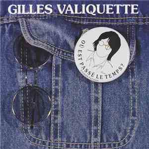 Gilles Valiquette - Où Est Passé Le Temps? download mp3 flac