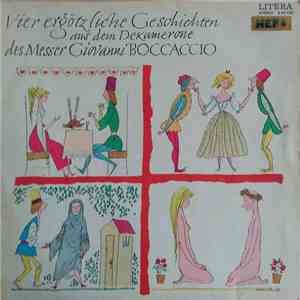 Giovanni Boccaccio - Vier Ergötzliche Geschichten Aus Dem "Dekamerone" Des Messer Giovanni Boccaccio download mp3 flac