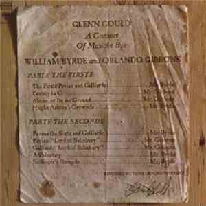 Glenn Gould - William Byrde, Orlando Gibbons - A Consort Of Musicke Bye William Byrde And Orlando Gibbons download free