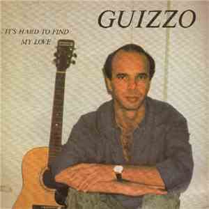 Guizzo - It's Hard To Find / My Love download mp3 flac