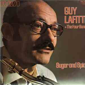 Guy Lafitte + The Four Bones - Sugar And Spice download mp3 flac
