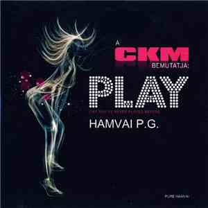 Hamvai P.G. - Play (Like You've Never Played Before) download mp3 flac