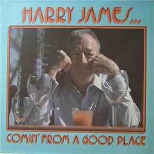Harry James And His Big Band - Comin' From A Good Place download free