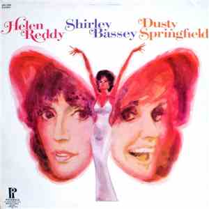 Helen Reddy / Shirley Bassey / Dusty Springfield - Helen Reddy / Shirley Bassey / Dusty Springfield download mp3 flac