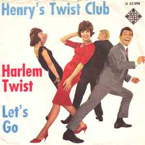 Henry's Twist Club - Harlem Twist / Let's Go download mp3 flac