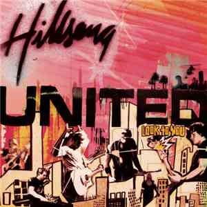 Hillsong United - Look To You download free