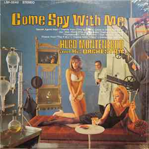 Hugo Montenegro And His Orchestra - Come Spy With Me download mp3 flac