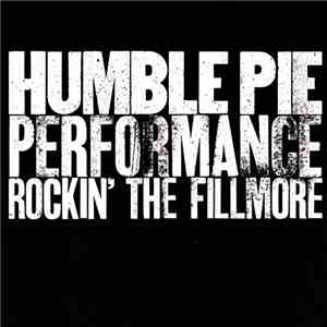 Humble Pie - Performance - Rockin' The Fillmore download free