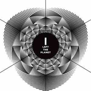 I Left The Planet - I Left The Planet download mp3 flac