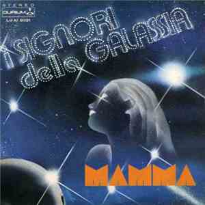 I Signori Della Galassia - Mamma download mp3 flac