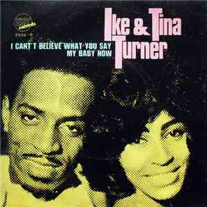 Ike & Tina Turner - I Can't Believe What You Say / My Baby Now download mp3 flac