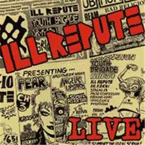 Ill Repute - Live download free