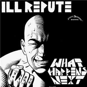 Ill Repute - What Happens Next download mp3 flac