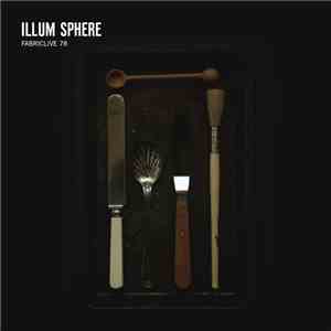 Illum Sphere - Fabriclive 78 download mp3 flac