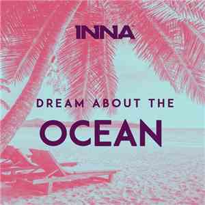 Inna - Dream About The Ocean download mp3 flac
