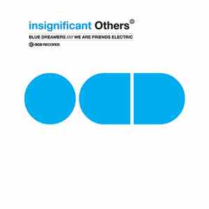 Insignificant Others - Blue Dreamers / We Are Friends Electric download mp3 flac