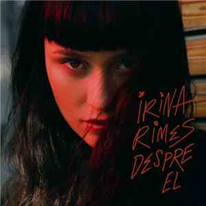 Irina Rimes - Despre El download free Irina Rimes - Despre El download mp3 flac