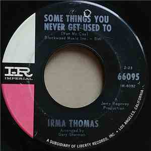 Irma Thomas - Some Things You Never Get Used To / You Don't Miss A Good Thing download free