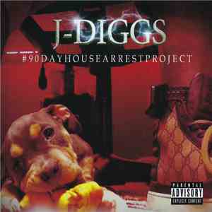 J Diggs - 90 Day House Arrest Project download free