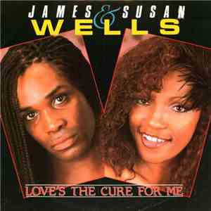 James & Susan Wells - Love's The Cure For Me download mp3 flac