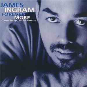 James Ingram - Forever More (Love Songs, Hits & Duets) download mp3 flac